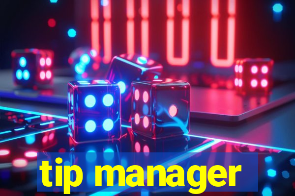 tip manager